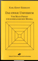 Das ewige Universum : vom Mach-Prinzip zum kosmologischen Modell