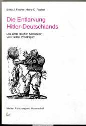 Die Entlarvung Hitler-Deutschlands : das Dritte Reich in Karikaturen von Pulitzer-Preisträgern