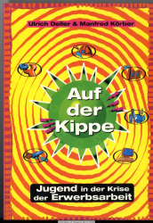 Auf der Kippe : Jugend in der Krise der Erwerbsarbeit