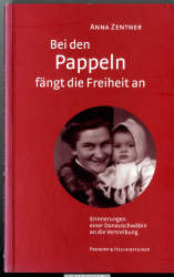 Bei den Pappeln fängt die Freiheit an : Erinnerungen einer Donauschwäbin an die Vertreibung