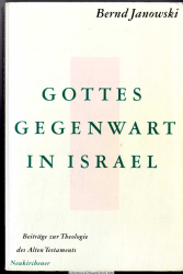 Beiträge zur Theologie des Alten Testaments. Gottes Gegenwart in Israel