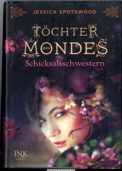 Töchter des Mondes. Schicksalsschwestern