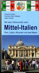 Mit dem Wohnmobil nach Mittel-Italien : Rom, Latium, Abruzzen und zwei Meeren : die Anleitung für einen Erlebnisurlaub 