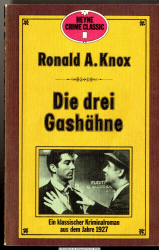 Die drei Gashähne : e. klass. Kriminalroman aus d. Jahre 1927