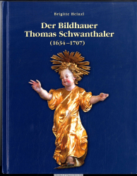 Der Bildhauer Thomas Schwanthaler : (1634 - 1707)