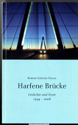 Harfene Brücke : Gedichte und Texte ; 1944 - 2006