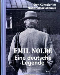 Emil Nolde - eine deutsche Legende. Chronik und Dokumente