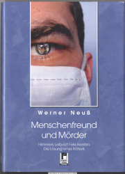 Menschenfreund und Mörder : Himmlers Leibarzt Felix Kersten - die Lösung eines Rätsels ; eine Recherche