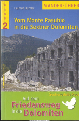 Auf dem Friedensweg in die Dolomiten Bd. 2., Vom Monte Pasubio in die Sextner Dolomiten